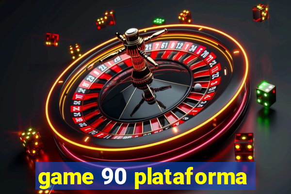 game 90 plataforma